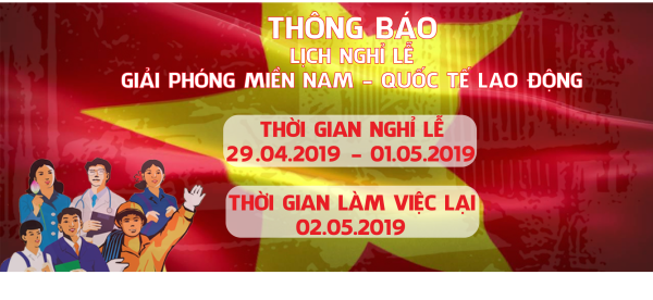 Thông báo nghỉ lễ Giải Phóng Miền Nam - Quốc Tế Lao Động 2019